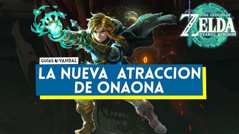 aldea onaona zelda tears of the kingdom|La nueva atracción de Onaona en Zelda: Tears of the .